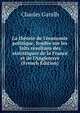 La th?orie de l'?conomie politique, fond?e sur les faits r?sultans des statistiques de la France et de l'Angleterre (French Edition), Charles Ganilh 