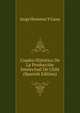 Cuadro Historico De La Produccion Intelectual De Chile (Spanish Edition), Jorge Huneeus Y Gana 