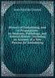 History of Embalming, and of Preparations in Anatomy, Pathology, and Natural History: Including an Account of a New Process for Embalming, Jean Nicolas Gannal 