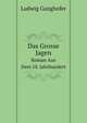 Das Grosse Jagen. Roman Aus Dem 18. Jahrhundert, Ludwig Ganghofer 