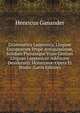 Grammatica Lapponica, Linguae Europearum Prope Antiquissimae, Solidam Planamque Viam Genium Linguae Lapponicae Addiscere Desideranti Monstrans: Opera Et Studio (Latin Edition), Henricus Ganander 