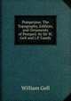 Pompeiana: The Topography, Edifices, and Ornaments of Pompeii. by Sir W. Gell and J.P. Gandy, Gell, William Sir 
