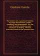 The actor's art; a practical treatise on stage declamation, public speaking, and deportment, for the use of artists, students, and amateurs, including . theatre, from the Greeks to the present time, Gustave Garcia 