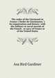 The order of the Cincinnati in France ("l?rdre de Cincinnatus.") Its organization and history: with the military or naval records of the French . or navy of France or of the United States, Asa Bird Gardiner 
