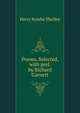 Poems. Selected, with pref. by Richard Garnett, Shelley Percy Bysshe 