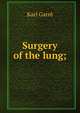Surgery of the lung;, Karl Garre 