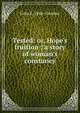 Tested: or, Hope's fruition : a story of woman's constancy, Celia E. 1844- Gardner 