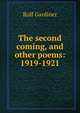 The second coming, and other poems: 1919-1921, Rolf Gardiner 