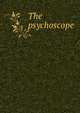 The psychoscope, 