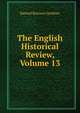 The English Historical Review, Volume 13, Gardiner, Samuel Rawson, 1829-1902 
