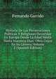 Historia De Las Persecuciones Politicas Y Religiosas Occuridas En Europa Desde La Edad Media Hasta Nuestros Dias: Obra Unica En Su Genero, Volume 2 (Spanish Edition), Fernando Garrido 