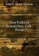 New Folklore Researches: Folk-Prose, John S. Stuart-Glennie 