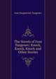The Novels of Ivan Turgenev: Knock, Knock, Knock and Other Stories, И. С. Тургенев 