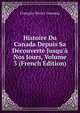 Histoire Du Canada Depuis Sa D?couverte Jusqu'? Nos Jours, Volume 3 (French Edition), Francois-Xavier Garneau 