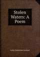 Stolen Waters: A Poem, Celia Emmeline Gardner 