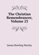 The Christian Remembrancer, Volume 23, James Bowling Mozley 
