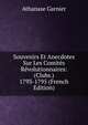 Souvenirs Et Anecdotes Sur Les Comites Revolutionnaires: (Clubs.) 1793-1795 (French Edition), Athanase Garnier 