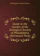 Guide to the Garden of the Zoological Society of Philadelphia (Fairmount Park)., Philadelphia Zoological Garden 