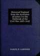 Historyof England from the Accession of James I to the Outbreak of the Civil War 1603-1642, Samuel R. Gardiner 