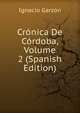 Cronica De Cordoba, Volume 2 (Spanish Edition), Ignacio Garzon 