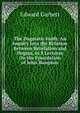 The Dogmatic Faith: An Inquiry Into the Relation Between Revelation and Dogma, in 8 Lectures On the Foundation of John Bampton, Edward Garbett 