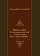 History of the Commonwealth and Protectorate, 1649-1660, Volume 1, Gardiner, Samuel Rawson, 1829-1902 