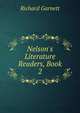 Nelson's Literature Readers, Book 2, Garnett Richard 