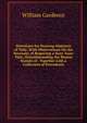 Directions for Drawing Abstracts of Title: With Observations On the Necessity of Requiring a Sixty Years Title, Notwithstanding the Recent Statute of . Together with a Collection of Precedents, William Gardenor 
