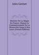 Histoire De La Magie En France: Depuis Le Commencement De La Monarchie Jusqu'? Nos Jours (French Edition), Jules Garinet 