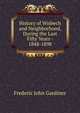 History of Wisbech and Neighborhood, During the Last Fifty Years - 1848-1898, Frederic John Gardiner 