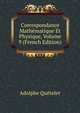 Correspondance Mathematique Et Physique, Volume 9 (French Edition), Lambert Adolphe J. Quetelet 