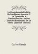 La Desordenada Codicia De Los Bienes Agenos: Y La Oposicion Y Conivncion De Los Dos Grandes Luminares De La Tierra (Spanish Edition), Carlos Garcia 