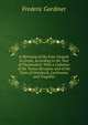 A Harmony of the Four Gospels in Greek, According to the Text of Tischendorf: With a Collation of the Textus Receptus and of the Texts of Griesbach, Lachmann, and Tregelles, Frederic Gardiner 