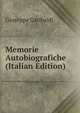 Memorie Autobiografiche (Italian Edition), Giuseppe Garibaldi 