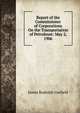 Report of the Commissioner of Corporations On the Transportation of Petroleum: May 2, 1906, James Rudolph Garfield 