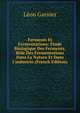Ferments Et Fermentations: ?tude Biologique Des Ferments, R?le Des Fermentations Dans La Nature Et Dans L'industrie (French Edition), Leon Garnier 