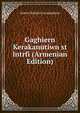 Gaghiern Kerakanutiwn st lntrfi (Armenian Edition), Anton Matatia Garagashean 