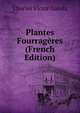 Plantes Fourrageres (French Edition), Charles Victor Garola 