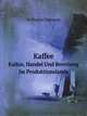 Kaffee. Kultur, Handel Und Bereitung Im Produktionslande, Wilhelm Garvens 