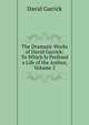 The Dramatic Works of David Garrick: To Which Is Prefixed a Life of the Author, Volume 2, David Garrick 