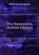 Dva Namesnitva (Serbian Edition), Milutin Garaanin 