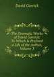 The Dramatic Works of David Garrick: To Which Is Prefixed a Life of the Author, Volume 3, David Garrick 