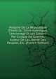 Histoire De La R?publique D'ha?ti Ou Saint-domingue, L'esclavage Et Les Colons; Par Civique De Gastine, Auteur De La Libert? Des Peuples, Etc. (French Edition), 