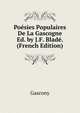 Poesies Populaires De La Gascogne Ed. by J.F. Blade. (French Edition), Gascony 