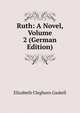 Ruth: A Novel, Volume 2 (German Edition), Gaskell Elizabeth Cleghorn 