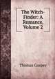The Witch-Finder: A Romance, Volume 2, Thomas Gaspey 