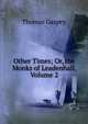 Other Times; Or, the Monks of Leadenhall, Volume 2, Thomas Gaspey 