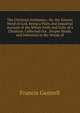 The Christian Institutes;: Or, the Sincere Word of God. Being a Plain and Impartial Account of the Whole Faith and Duty of a Christian. Collected Out . Proper Heads, and Delivered in the Words of, Francis Gastrell 