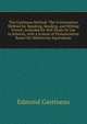 The Gastineau Method: The Conversation Method for Speaking, Reading, and Writing French, Intended for Self-Study Or Use in Schools; with a System of Pronunciation Based On Websterian Equivalents, Edmond Gastineau 