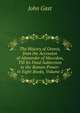 The History of Greece, from the Accession of Alexander of Macedon, Till Its Final Subjection to the Roman Power: In Eight Books, Volume 2, John Gast 